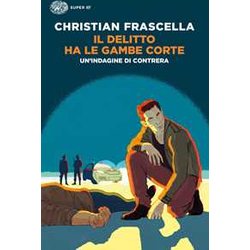 Il Delitto Ha Le Gambe Corte. Un'indagine Di Contrera Il Delitto Ha Le Gambe Corte. Un'indagine Di Contrera