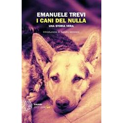 I Cani Del Nulla. Una Storia Vera I Cani Del Nulla. Una Storia Vera