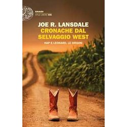 Cronache Dal Selvaggio West. Hap E Leonard, Le Origini Cronache Dal Selvaggio West. Hap E Leonard, Le Origini