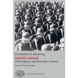 Uomini Comuni. Polizia Tedesca E «Soluzione Finale» In Polonia. Nuova Ediz. Uomini Comuni. Polizia Tedesca E «Soluzione Finale» In Polonia. Nuova Ediz.