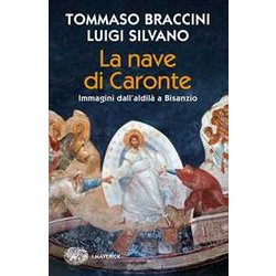 La Nave Di Caronte. Immagini Dall'aldilĂ A Bisanzio La Nave Di Caronte. Immagini Dall'aldilĂ A Bisanzio