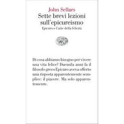 Sette Brevi Lezioni Sull'epicureismo. Epicuro E L'arte Della Felicità Sette Brevi Lezioni Sull'epicureismo. Epicuro E L'arte Della FelicitÃ