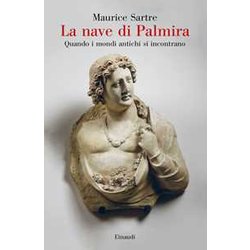 La Nave Di Palmira. Quando I Mondi Antichi Si Incontrano La Nave Di Palmira. Quando I Mondi Antichi Si Incontrano