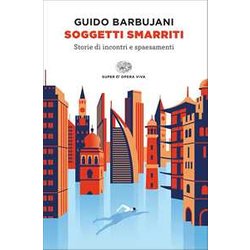 Soggetti Smarriti. Storie Di Incontri E Spaesamenti Soggetti Smarriti. Storie Di Incontri E Spaesamenti