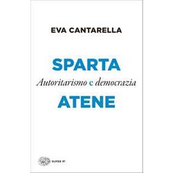 Sparta E Atene. Autoritarismo E Democrazia Sparta E Atene. Autoritarismo E Democrazia