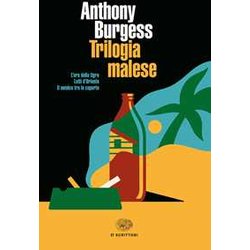 Trilogia Malese: L'ora Della Tigre-Letti D'oriente-Il Nemico Tra Le Coperte Trilogia Malese: L'ora Della Tigre-Letti D'oriente-Il Nemico Tra Le Coperte