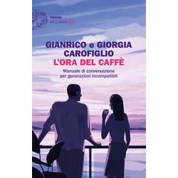 L'ora Del Caffè. Manuale Di Conversazione Per Generazioni Incompatibili L'ora Del Caffè. Manuale Di Conversazione Per Generazioni Incompatibili