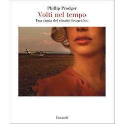 Volti Nel Tempo. Una Storia Del Ritratto Fotografico. Ediz. Illustrata Volti Nel Tempo. Una Storia Del Ritratto Fotografico. Ediz. Illustrata