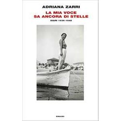 La Mia Voce Sa Ancora Di Stelle. Diari 1936-1948
