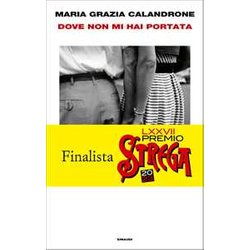 Dove Non Mi Hai Portata. Mia Madre, Un Caso Di Cronaca Dove Non Mi Hai Portata. Mia Madre, Un Caso Di Cronaca