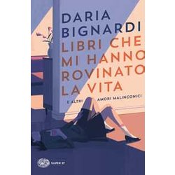 Libri Che Mi Hanno Rovinato La Vita E Altri Amori Malinconici Libri Che Mi Hanno Rovinato La Vita E Altri Amori Malinconici
