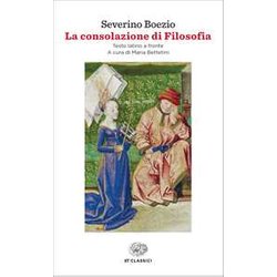 La Consolazione Di Filosofia. Testo Latino A Fronte La Consolazione Di Filosofia. Testo Latino A Fronte