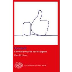 Content. L’Industria Culturale Nell’Era Digitale Content. L’Industria Culturale Nell’Era Digitale