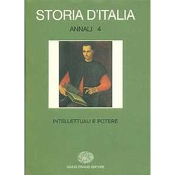 Storia D'italia. Annali, Vol.4: Intellettuali E Potere Storia D'italia. Annali, Vol.4: Intellettuali E Potere