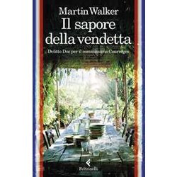 Il Sapore Della Vendetta. Delitto Doc Per Il Commissario CourrèGes