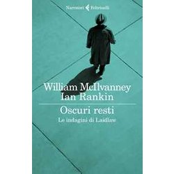 Oscuri Resti. Le Indagini Di Laidlaw Oscuri Resti. Le Indagini Di Laidlaw