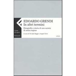 In Altri Termini. Etnografia E Storia Di Una Società Di Antico Regime In Altri Termini. Etnografia E Storia Di Una Società Di Antico Regime