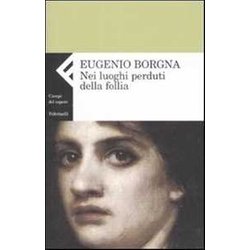 Nei Luoghi Perduti Della Follia