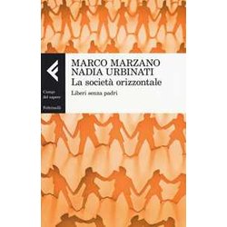 La Società Orizzontale. Liberi Senza Padri La Società Orizzontale. Liberi Senza Padri
