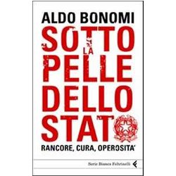 Sotto La Pelle Dello Stato. Rancore, Cura, Operosità Sotto La Pelle Dello Stato. Rancore, Cura, OperositÃ