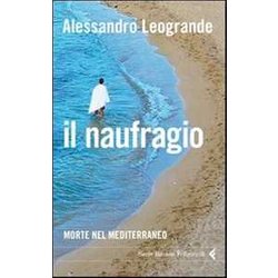Il Naufragio. Morte Nel Mediterraneo Il Naufragio. Morte Nel Mediterraneo