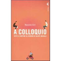 A Colloquio. Tutte Le Mattine Al Centro Di Salute Mentale A Colloquio. Tutte Le Mattine Al Centro Di Salute Mentale