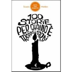 100 Storie Per Quando è Troppo Tardi