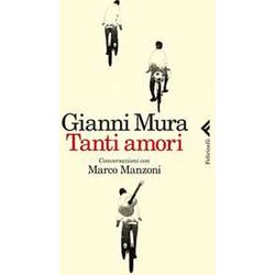 Tanti Amori. Conversazioni Con Marco Manzoni Tanti Amori. Conversazioni Con Marco Manzoni