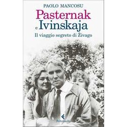 Pasternak E Ivinskaja. Il Viaggio Segreto Di ŽIvago