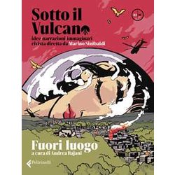 Sotto Il Vulcano. Idee/Narrazioni/Immaginari. Rivista Trimestrale. Fuori Luogo (Vol. 3) Sotto Il Vulcano. Idee/Narrazioni/Immaginari. Rivista Trimestrale. Fuori Luogo (Vol. 3)