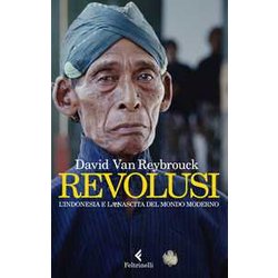 Revolusi. L'indonesia E La Nascita Del Mondo Moderno Revolusi. L'indonesia E La Nascita Del Mondo Moderno