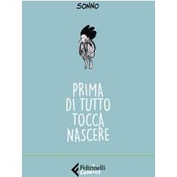 Prima Di Tutto Tocca Nascere Prima Di Tutto Tocca Nascere