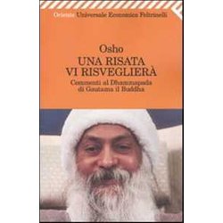 Una Risata Vi Risveglierà . Commenti Al Dhammapada Di Gautama Il Buddha Una Risata Vi Risveglierà . Commenti Al Dhammapada Di Gautama Il Buddha