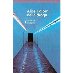Alice: I Giorni Della Droga: I Giorni Della Droga Alice: I Giorni Della Droga: I Giorni Della Droga