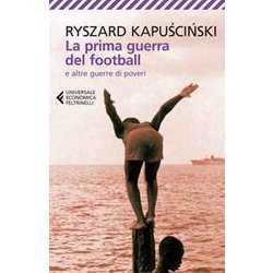 La prima guerra del football e altre guerre di poveri