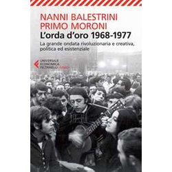 L'orda D'oro. 1968-1977: La Grande Ondata Rivoluzionaria E Creativa, Politica Ed Esistenziale L'orda D'oro. 1968-1977: La Grande Ondata Rivoluzionaria E Creativa, Politica Ed Esistenziale