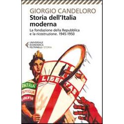 Storia Dell'italia Moderna. La Fondazione Della Repubblica E La Ricostruzione (1945-1950) (Vol. 11)