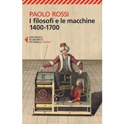 I Filosofi E Le Macchine 1400-1700 I Filosofi E Le Macchine 1400-1700