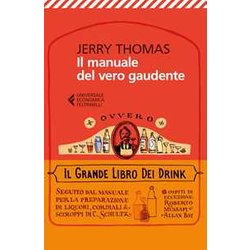 Il Manuale Del Vero Gaudente Ovvero Il Grande Libro Dei Drink Il Manuale Del Vero Gaudente Ovvero Il Grande Libro Dei Drink