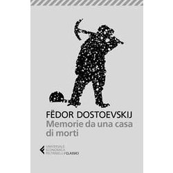 Memorie Da Una Casa Di Morti Memorie Da Una Casa Di Morti