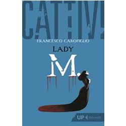 Cattivi. Lady M. Cattivi. Lady M.