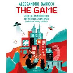 The Game. Storie Del Mondo Digitale Per Ragazzi Avventurosi The Game. Storie Del Mondo Digitale Per Ragazzi Avventurosi