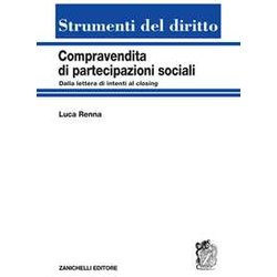 Compravendita Di Partecipazioni Sociali. Dalla Lettera Di Intenti Al Closing Compravendita Di Partecipazioni Sociali. Dalla Lettera Di Intenti Al Closing
