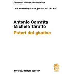 Commentario Del Codice Di Procedura Civile. Libro Primo: Disposizioni Generali Art. 112-120. Poteri Del Giudice Commentario Del Codice Di Procedura Civile. Libro Primo: Disposizioni Generali Art. 112-120. Poteri Del Giudice