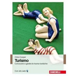 Turismo. Conoscere E Gestire Le Risorse Turistiche