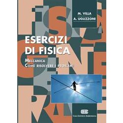 Esercizi Di Fisica 1. Meccanica. Come Risolvere I Problemi Esercizi Di Fisica 1. Meccanica. Come Risolvere I Problemi