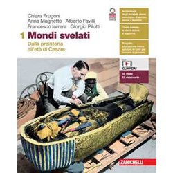 Mondi Svelati. Con Atlante. Per Le Scuole Superiori. Con Contenuto Digitale (Fornito Elettronicamente). Dalla Preistoria All'età Di Cesare (Vol. 1) Mondi Svelati. Con Atlante. Per Le Scuole Superiori. Con Contenuto Digitale (Fornito Elettronicamente). Dalla Preistoria All'età Di Cesare (Vol. 1)