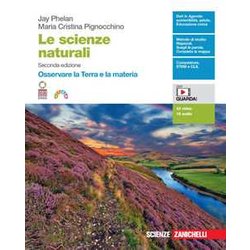 Le Scienze Naturali. Osservare La Terra E La Materia. Per La Scuola Secondaria Di Ii Grado. Con Contenuto Digitale (Fornito Elettronicamente) Le Scienze Naturali. Osservare La Terra E La Materia. Per La Scuola Secondaria Di Ii Grado. Con Contenuto Digitale (Fornito Elettronicamente)