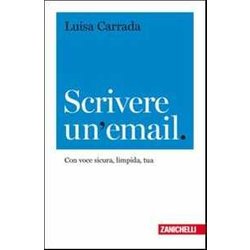 Scrivere Un'email. Con Voce Sicura, Limpida, Tua Scrivere Un'email. Con Voce Sicura, Limpida, Tua