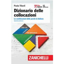 Dizionario Delle Collocazioni. Le Combinazioni Delle Parole In Italiano. Con Contenuto Digitale (Fornito Elettronicamente) Dizionario Delle Collocazioni. Le Combinazioni Delle Parole In Italiano. Con Contenuto Digitale (Fornito Elettronicamente)